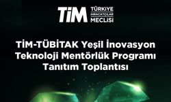 TİM’den KOBİ’lere Yeşil Dönüşüm Desteği: Mentörlük Programı Başlıyor